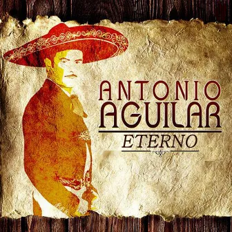 Antonio Aguilar Eterno by Antonio Aguilar