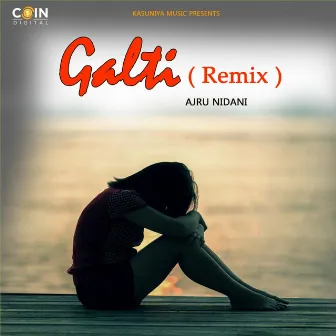 Galti (Remix) by Rahul Kasuniya