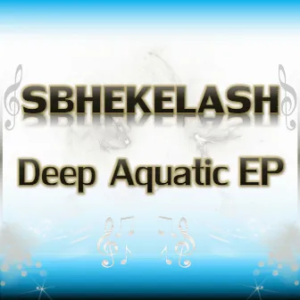 Deep Aquatic EP (Interlude) by Sbhekelash