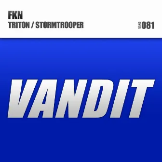 FKN Triton/Stormtrooper EP by FKN