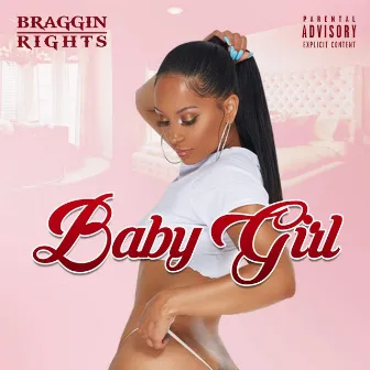 Baby Girl by Braggin Rights