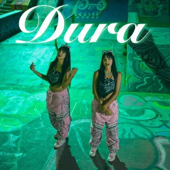 Dura by Las Gemelas del Free