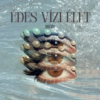 Édes Vízi Élet by ROSE MAY