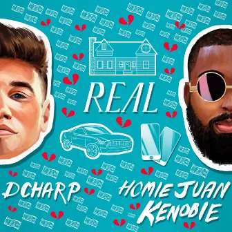 Real by Homie Juan Kenobie