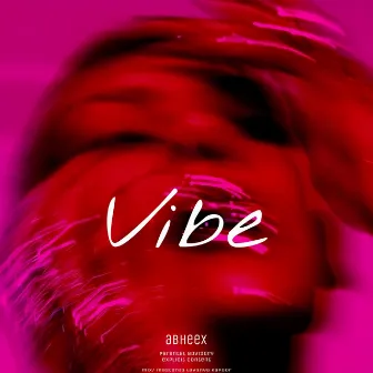 Vibe by Abheex