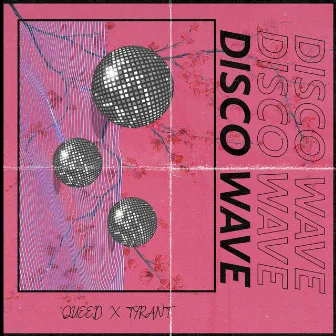 DISCO WAVE by Tyrant