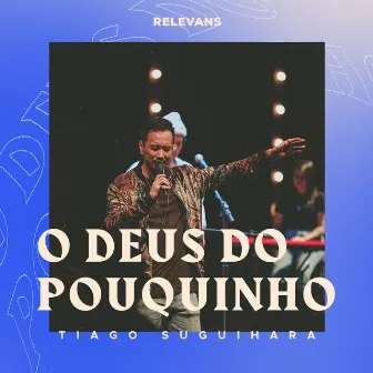 O Deus do Pouquinho (Ao Vivo) by Relevans