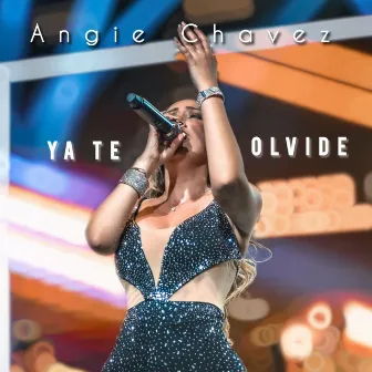 Ya Te Olvidé by Angie Chavez