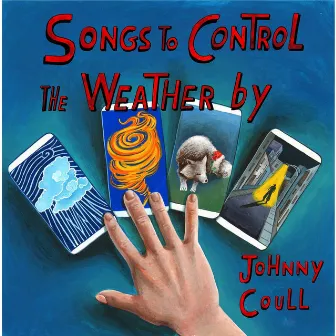 Songs to Control the Weather By by Johnny Coull