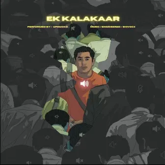 EK KALAKAAR by UpSmoke