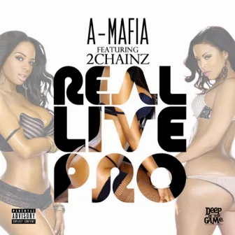 Real Live Pro (feat. 2 Chainz) by A-Mafia