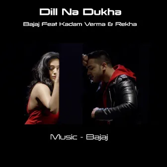 Dil Na Dukha by Bajaj