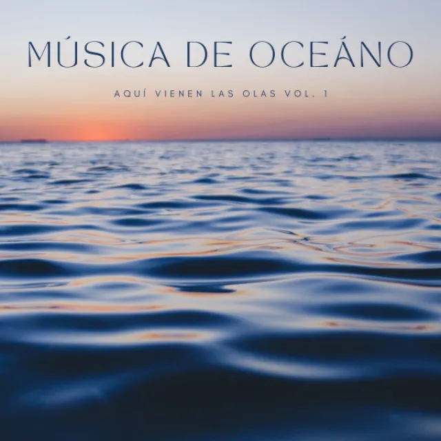 Música De Oceáno: Aquí Vienen Las Olas Vol. 1