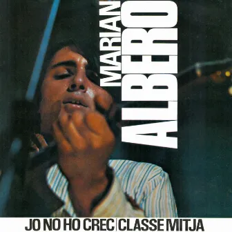 Jo No Ho Crec / Classe Mitja by Albert