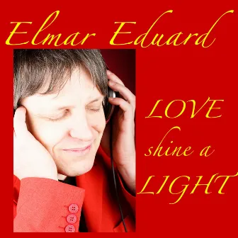 Love Shine a Light by Elmar Eduard