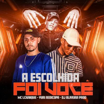 A Escolhida Foi Você by DJ OLIVEIRA PROD