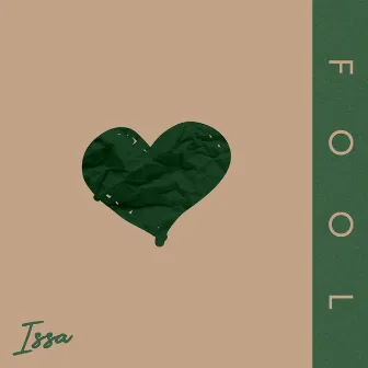 Fool by Issa