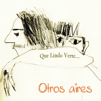 Que Lindo Verte... by Otros Aires