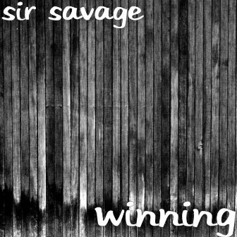 Winning by Sir Savage