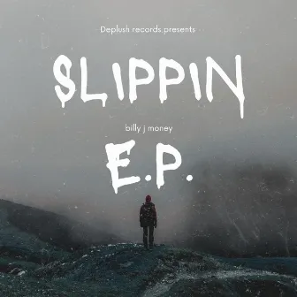 SLIPPIN EP by Billy J Money