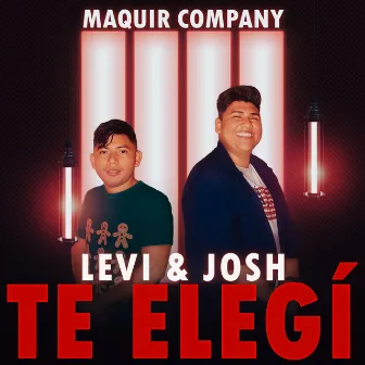 Te Elegí by Maquir Company