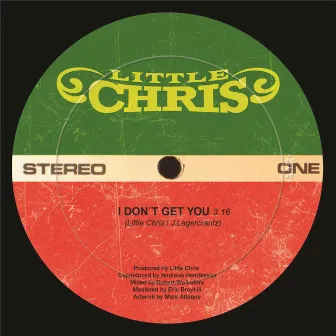 I don't get you by Little Chris