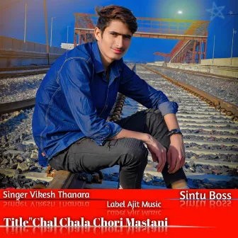 Chal Chala Chori Mastani (Rajsthani) by Sintu Boss