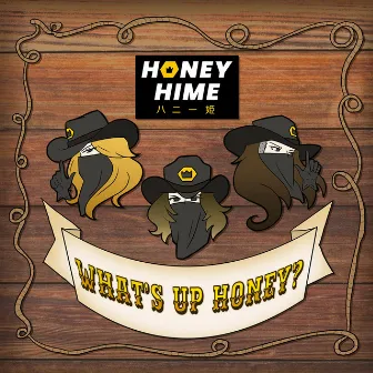 What’s Up Honey? (Extended Mix) by Honey Hime