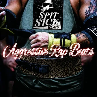 Aggressive Rap Beats by SpitSickBeats