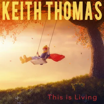 This is Living by Keith Thomas