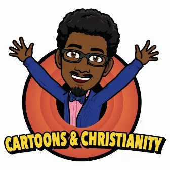 Cartoons & Christianity by Khizzy Neutron