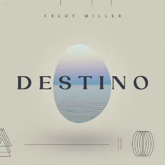 Destino by Fredy Miller