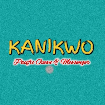 Kanikwo by Messenger