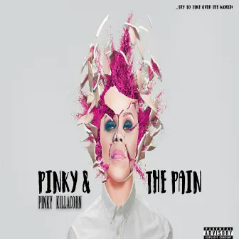 Pinky & the Pain by Pinky Killacorn