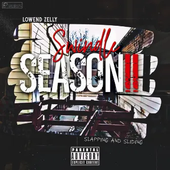 Swindle Season 11 : Slapping & Sliding by Lowend Zelly