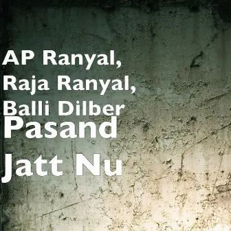 Pasand Jatt Nu by Raja Ranyal