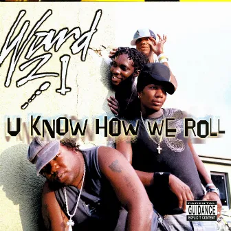 U Know How We Roll by Ward 21