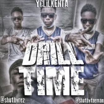 DRILL TIME by YC Lilkenta