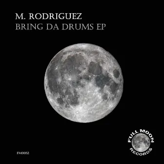 Bring Da Drums EP by M. Rodriguez