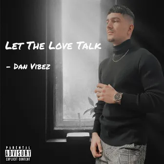 Let The Love Talk by Dan Vibez