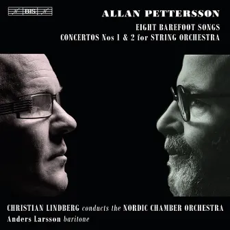 Pettersson, A.: 8 Barefoot Songs / Concertos for Strings Nos. 1-2 by Nordic Chamber Orchestra