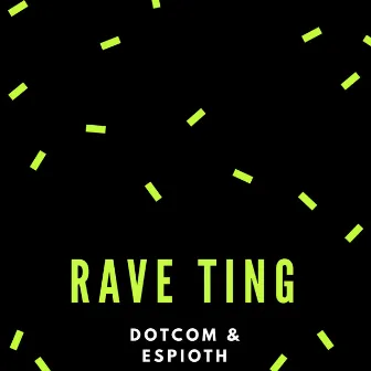 Rave Ting by Dotcom