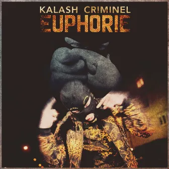 Euphorie by Kalash Criminel