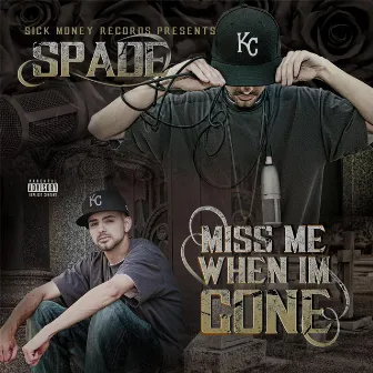 Miss Me When I'm Gone by Spade