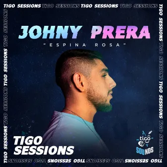 Espina Rosa (Tigo Sessions) by Johny Prera