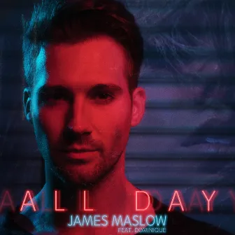 All Day (feat. Dominique) by James Maslow