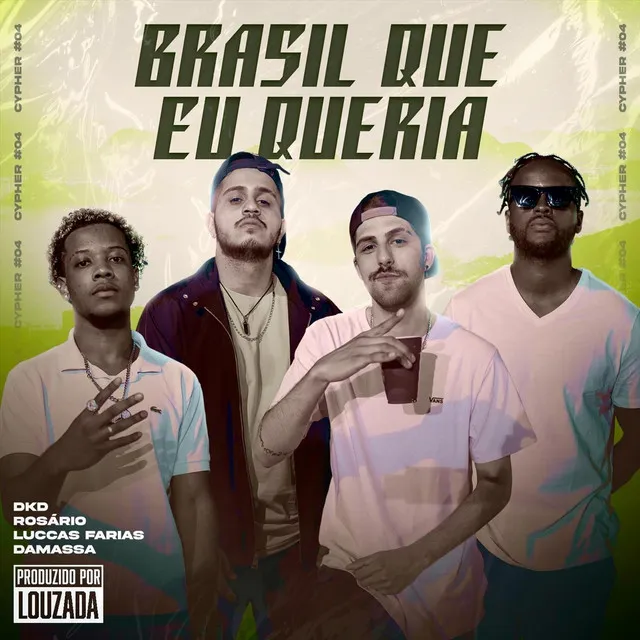 Cypher #04: Brasil Que Eu Queria