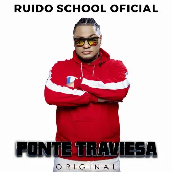 Ponte Traviesa Original by Ruido School Oficial