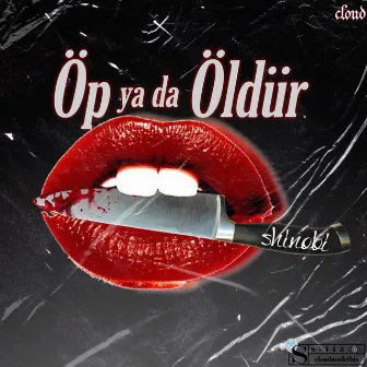 Öp Ya Da Öldür by Shinobi