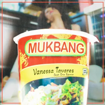 Mukbang by Vanessa Tavares